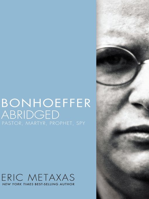 Title details for Bonhoeffer Abridged by Eric Metaxas - Available